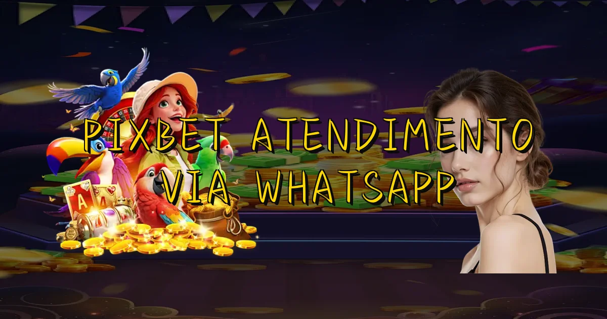 Pixbet Atendimento Via Whatsapp Oficial