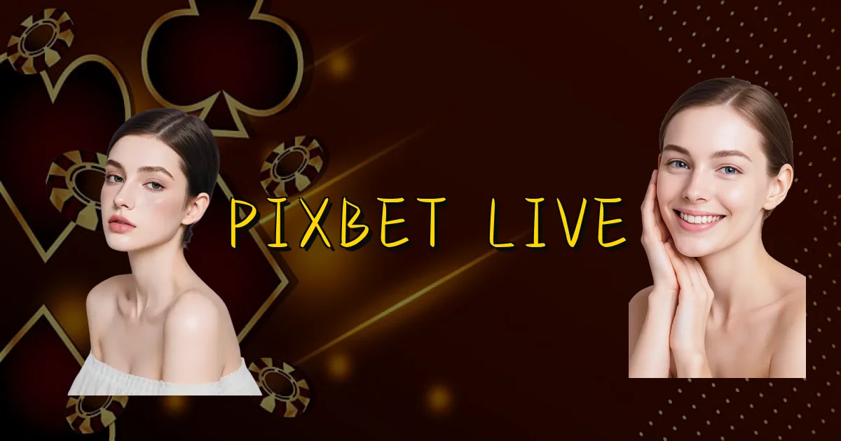 Pixbet Live Oficial