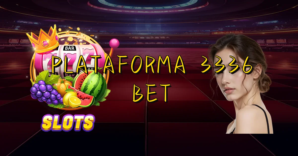 Plataforma 3336 Bet Oficial