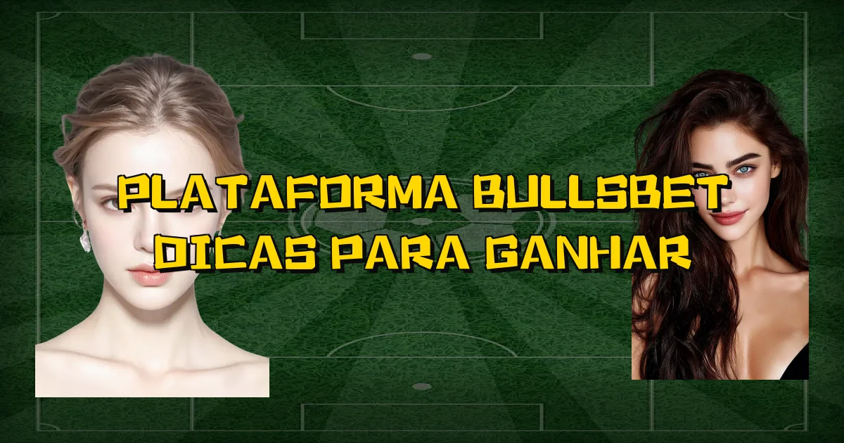 Plataforma Bullsbet Dicas Para Ganhar Oficial