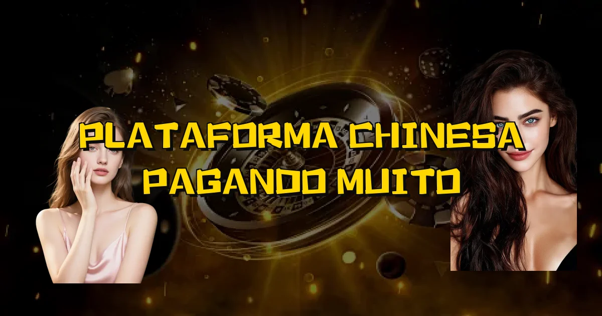 Plataforma Chinesa Pagando Muito Oficial