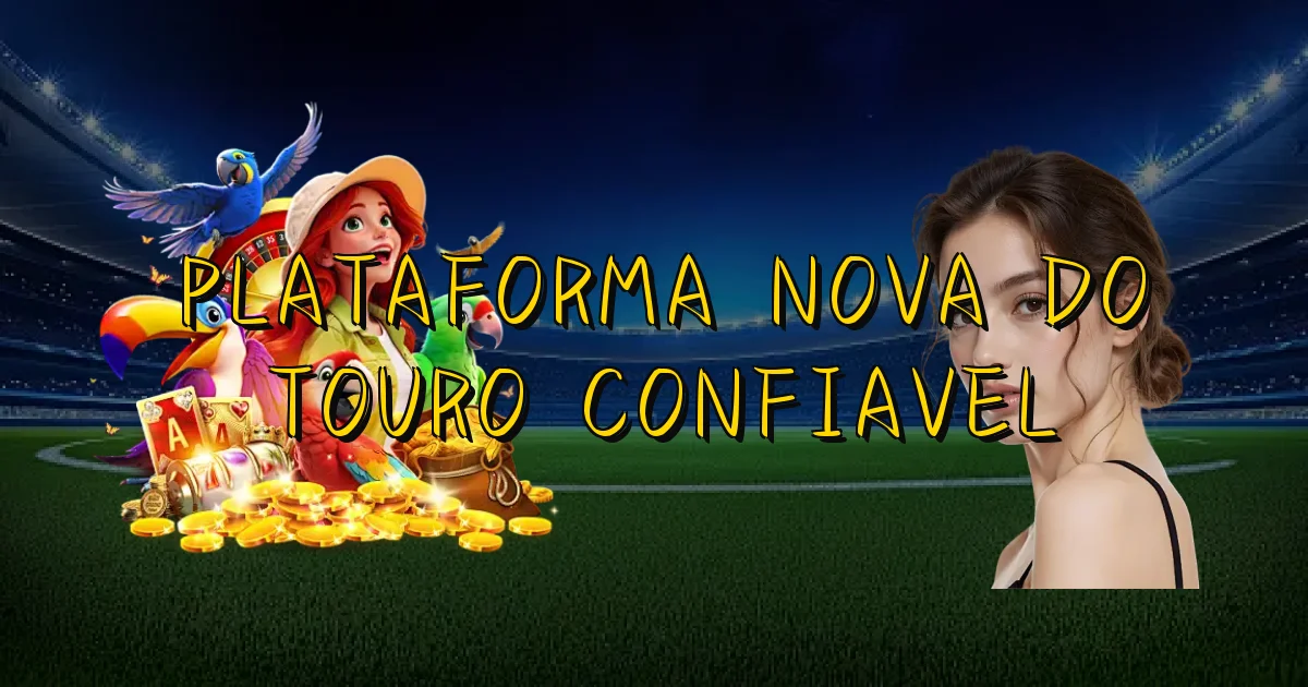 Plataforma Nova Do Touro Confiavel Oficial