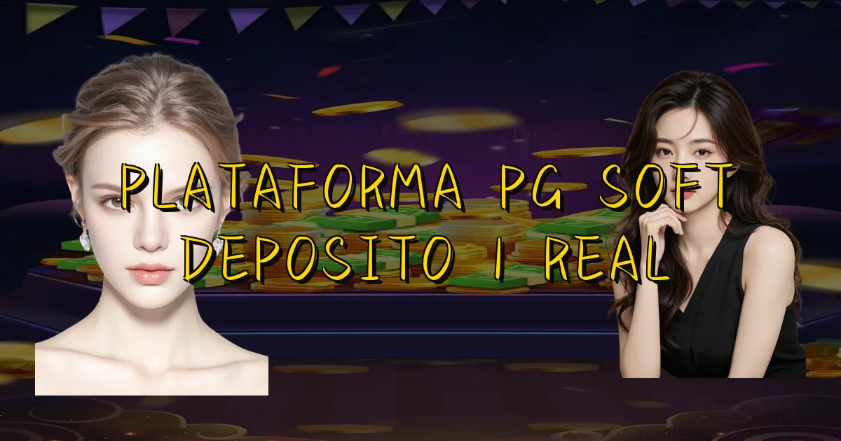 Plataforma Pg Soft Deposito 1 Real Oficial