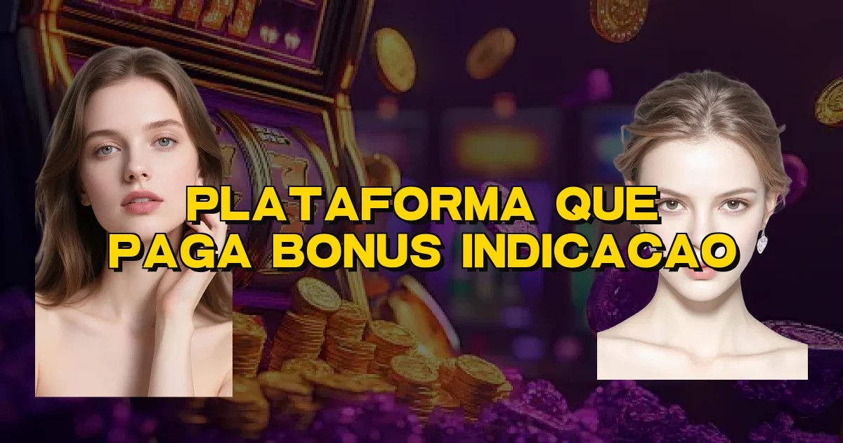 Plataforma Que Paga Bonus Indicacao Oficial