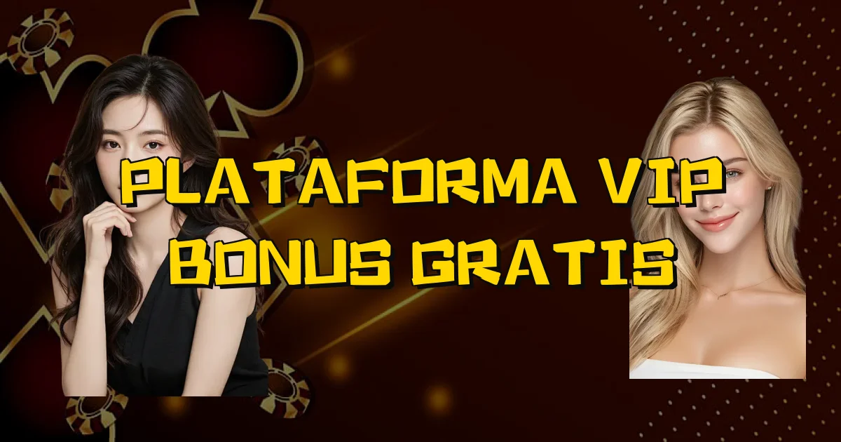 Plataforma Vip Bonus Gratis Oficial