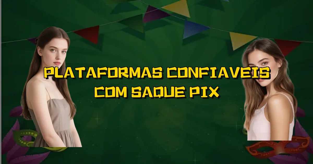 Plataformas Confiaveis Com Saque Pix Oficial