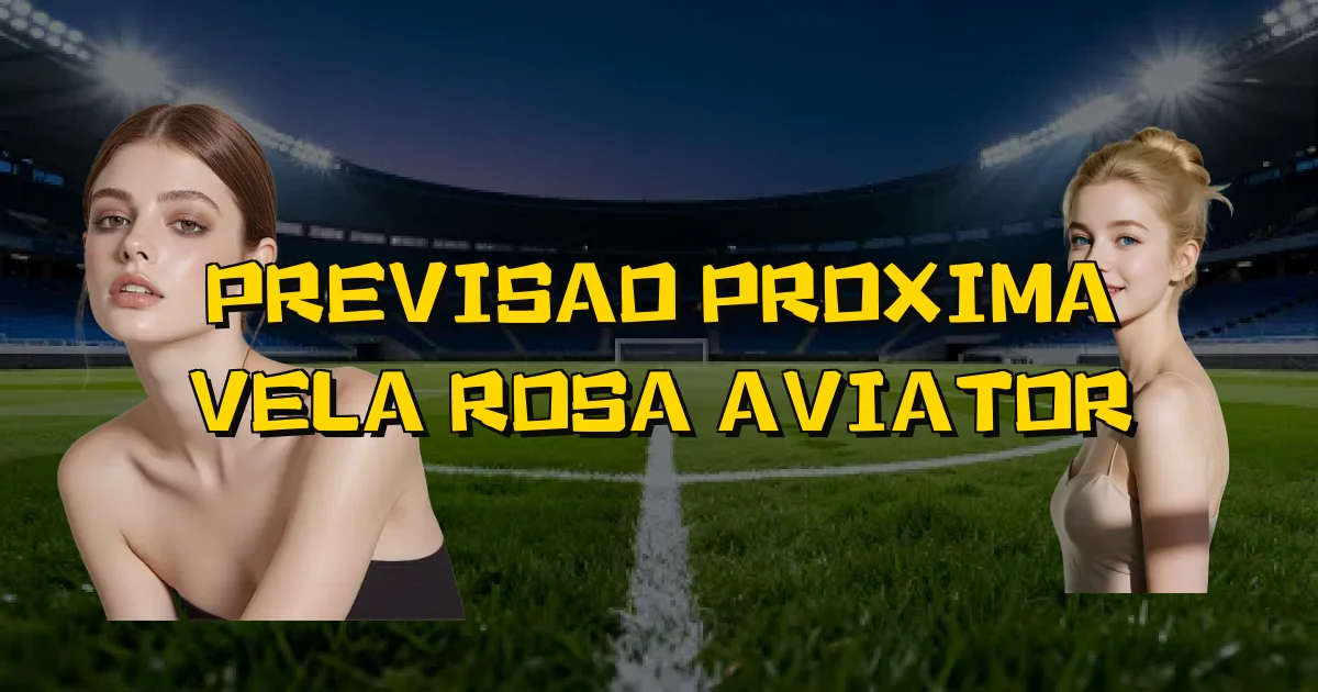 Previsao Proxima Vela Rosa Aviator Oficial