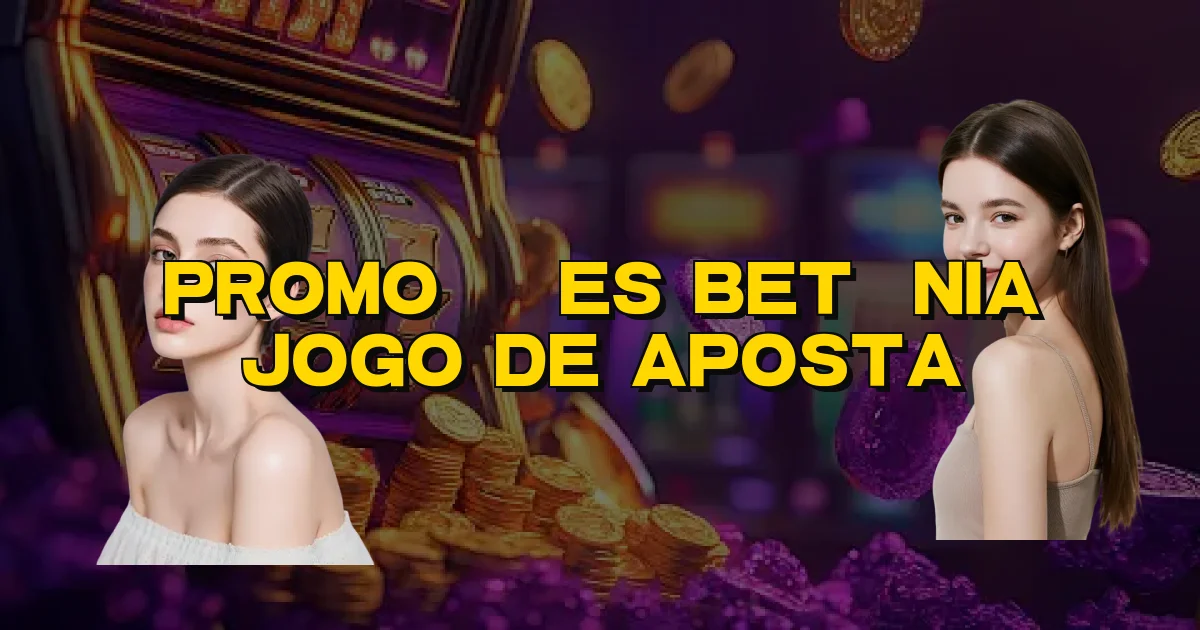 Promoções Betânia Jogo De Aposta Oficial