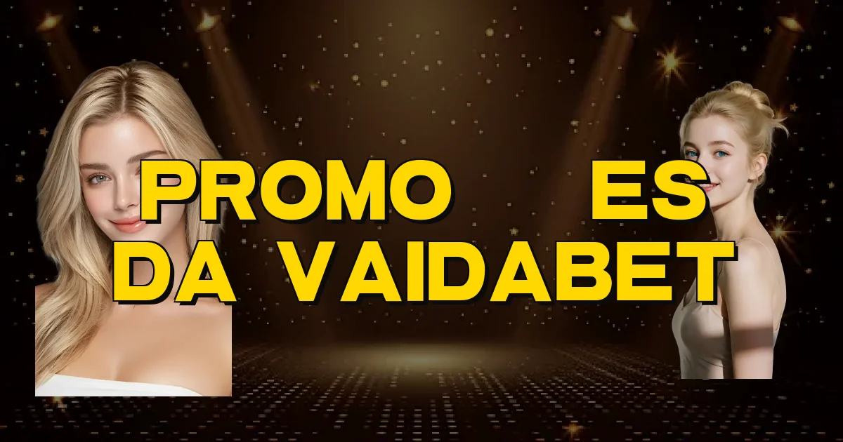 Promoções Da Vaidabet Oficial