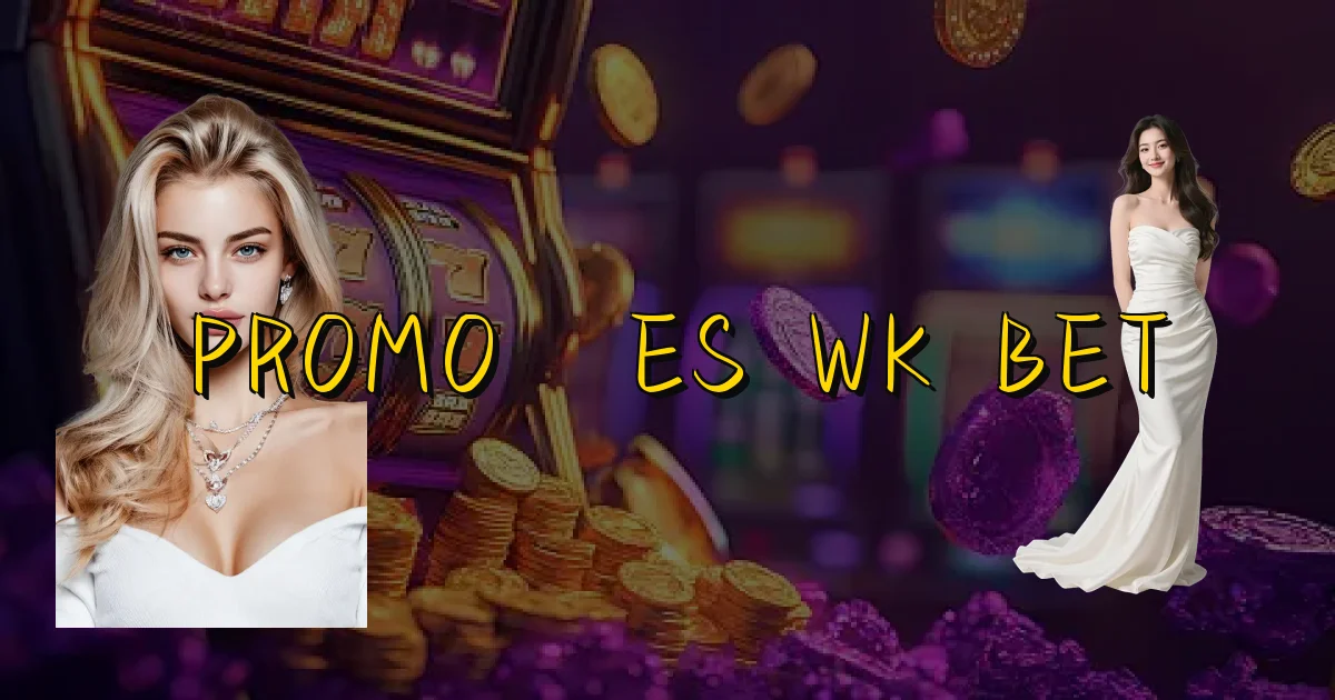Promoções Wk Bet Oficial