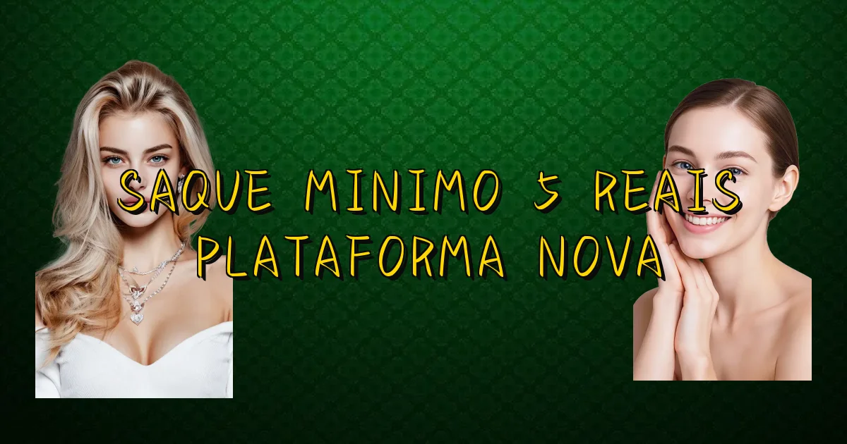 Saque Minimo 5 Reais Plataforma Nova Oficial
