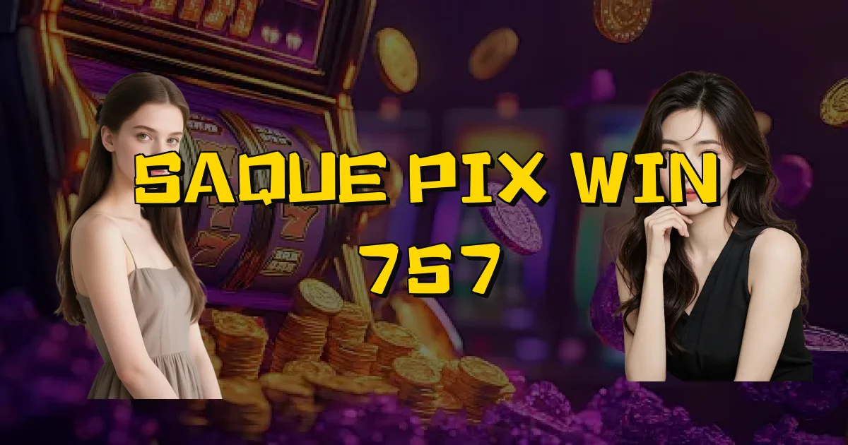 Saque Pix Win 757 Oficial