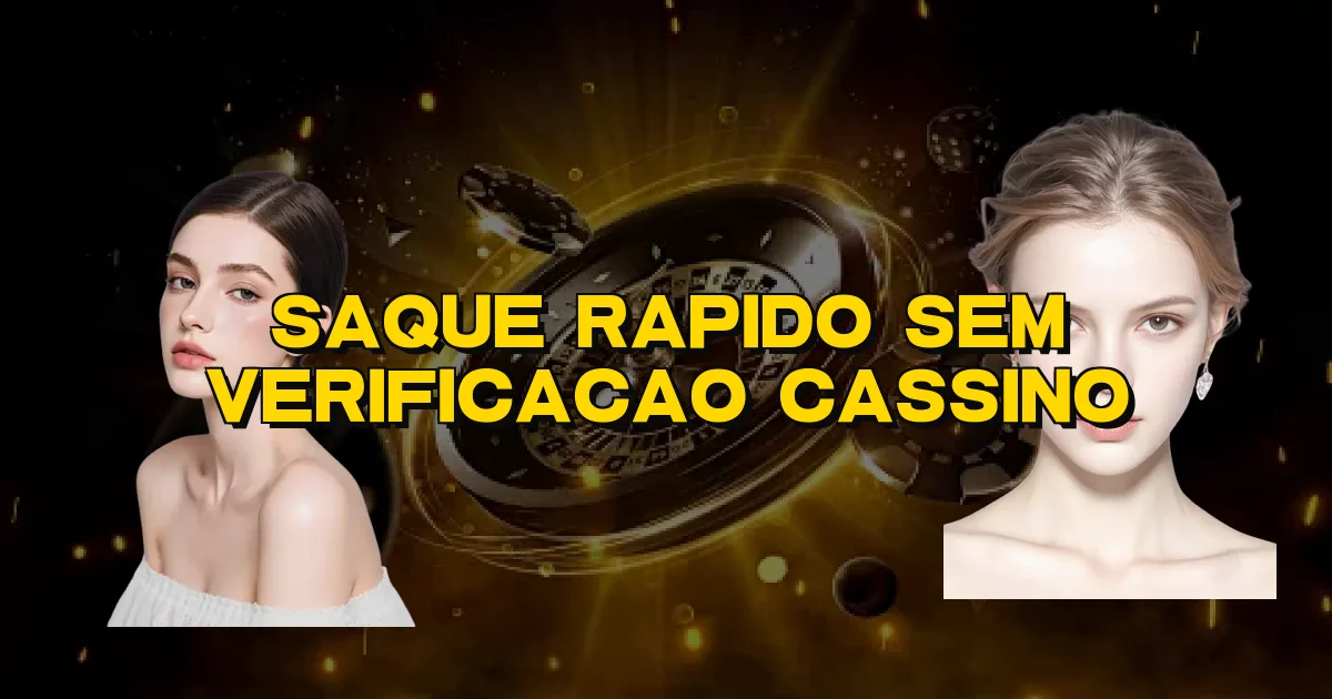 Saque Rapido Sem Verificacao Cassino Oficial