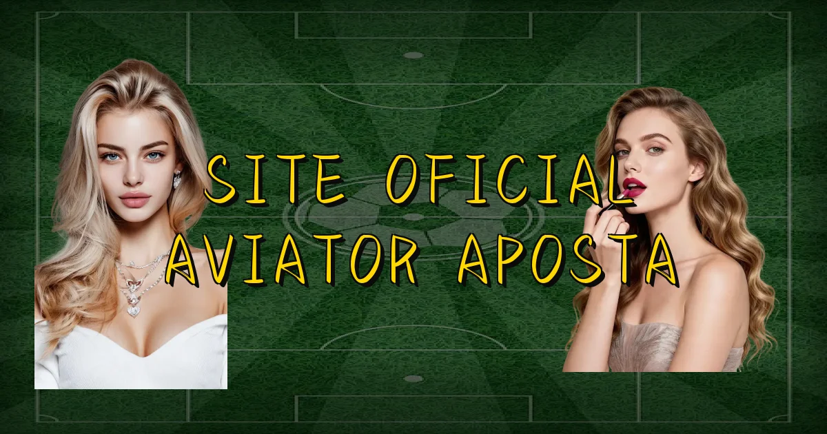 Site Oficial Aviator Aposta Oficial
