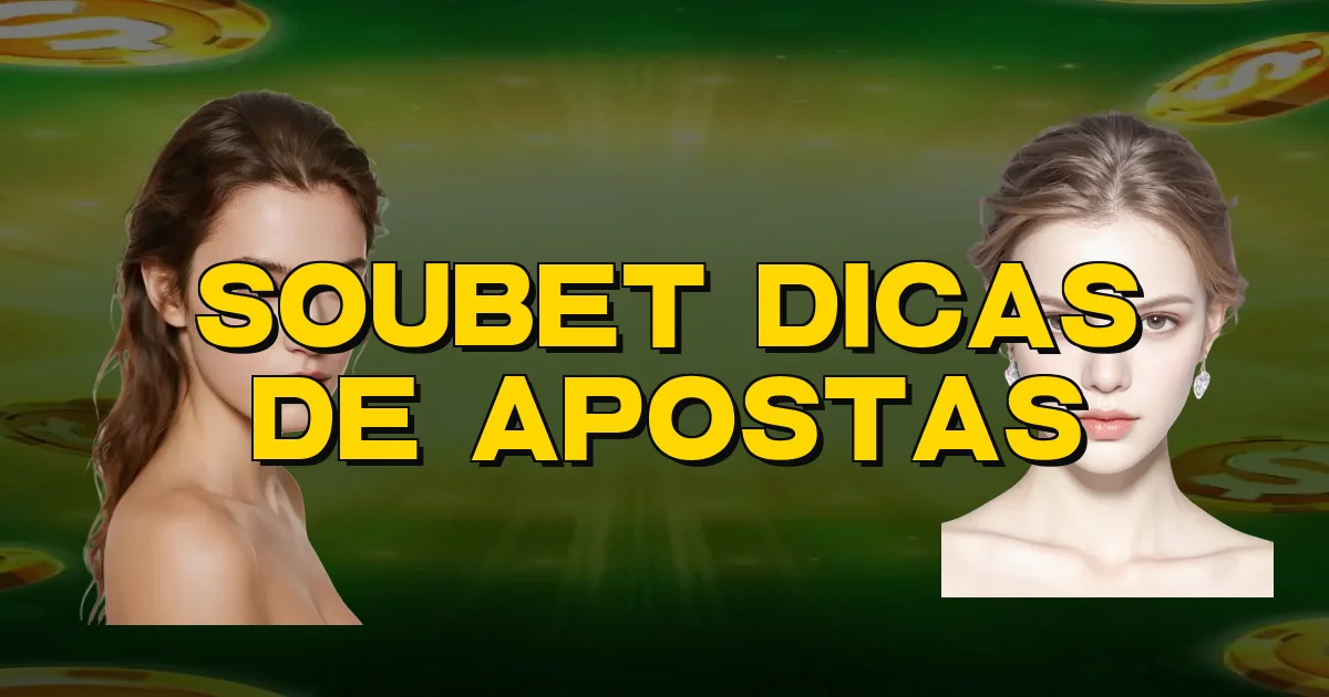 Soubet Dicas De Apostas Oficial