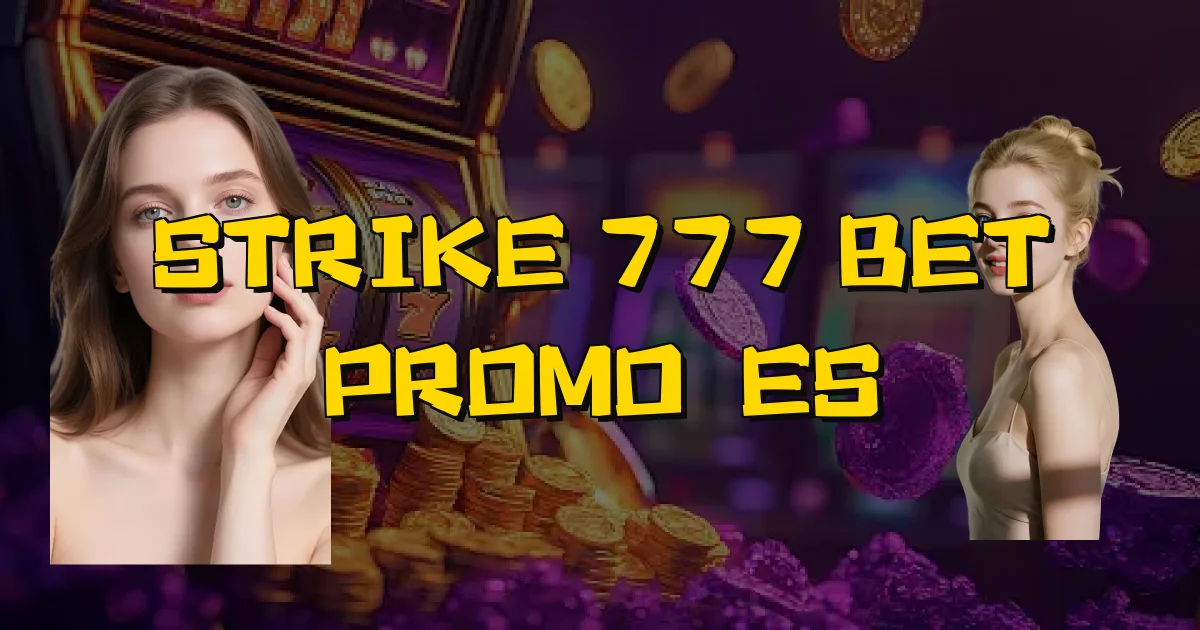 Strike 777 Bet Promoções Oficial