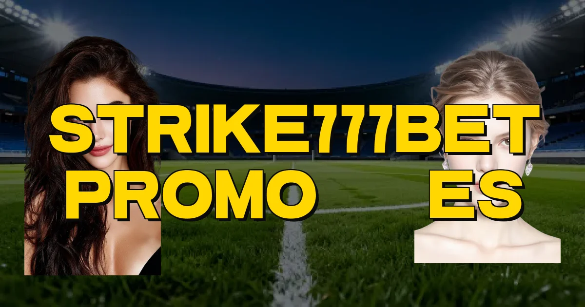 Strike777Bet Promoções Oficial