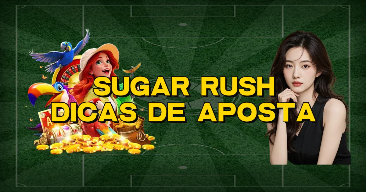 Sugar Rush Dicas De Aposta Oficial