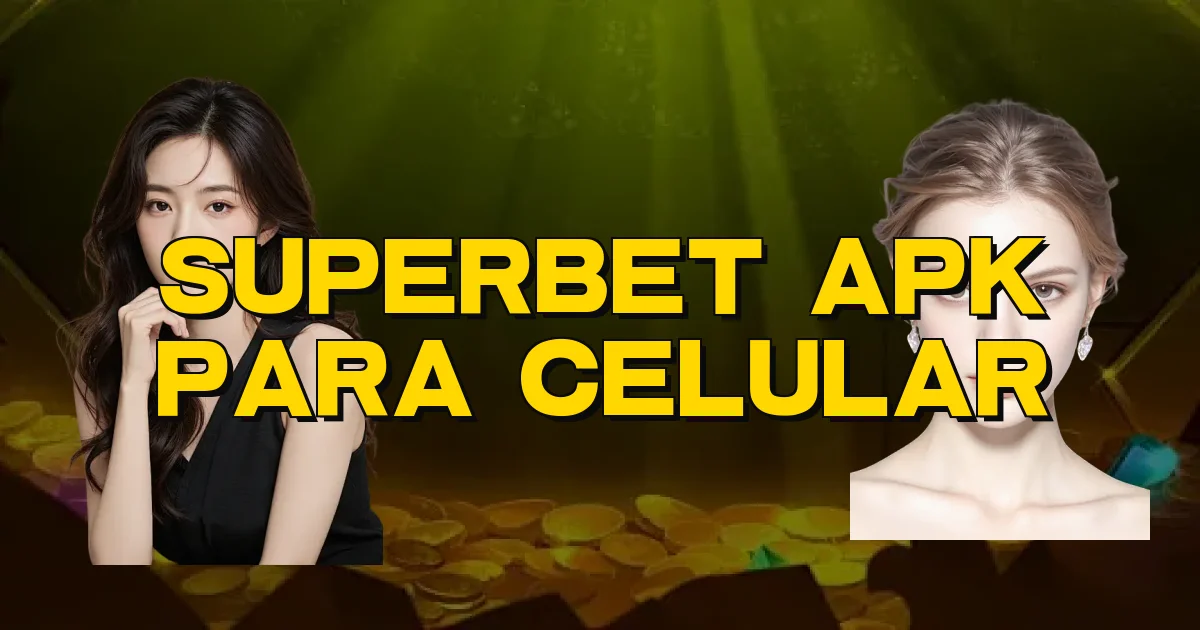 Superbet Apk Para Celular Oficial