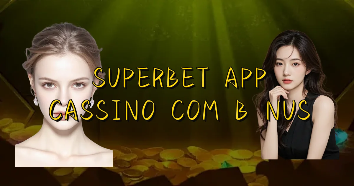 Superbet App Cassino Com Bônus Oficial