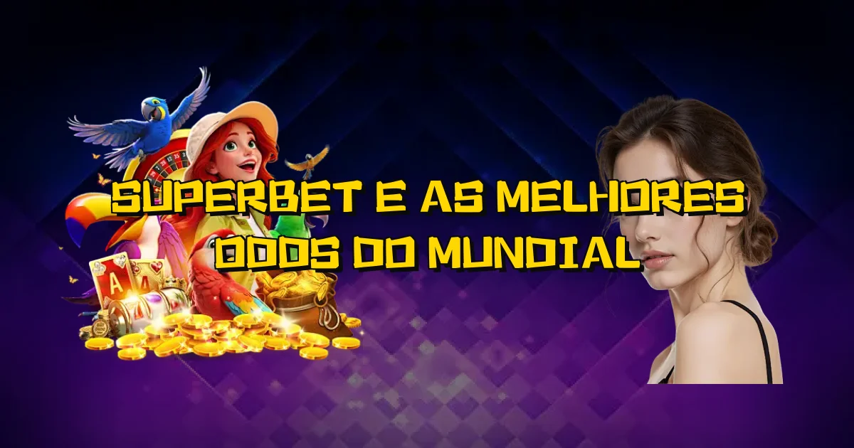 Superbet E As Melhores Odds Do Mundial Oficial