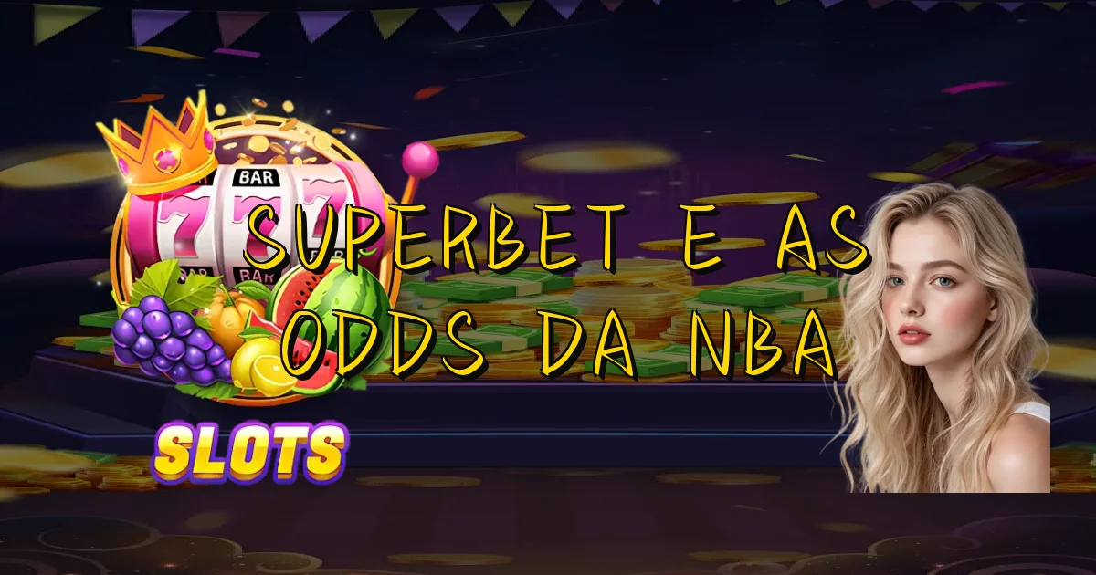 Superbet E As Odds Da Nba Oficial