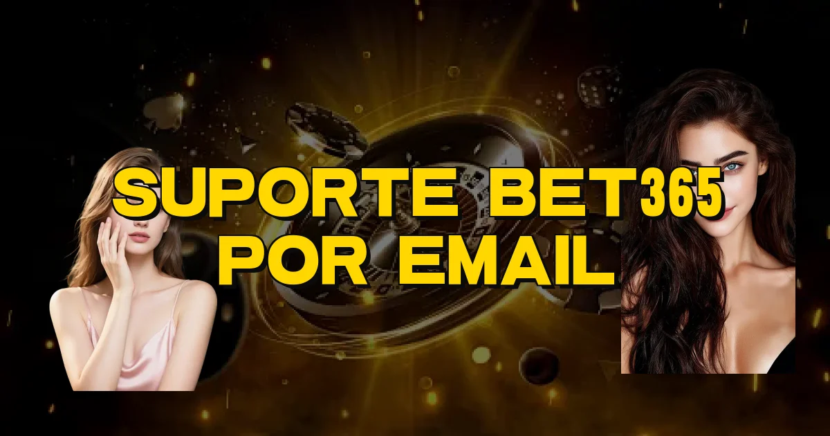 Suporte Bet365 Por Email Oficial