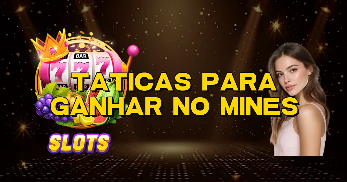 Taticas Para Ganhar No Mines Oficial