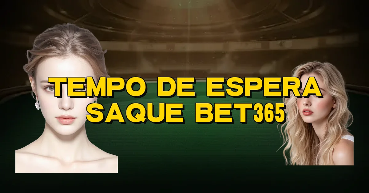 Tempo De Espera Saque Bet365 Oficial