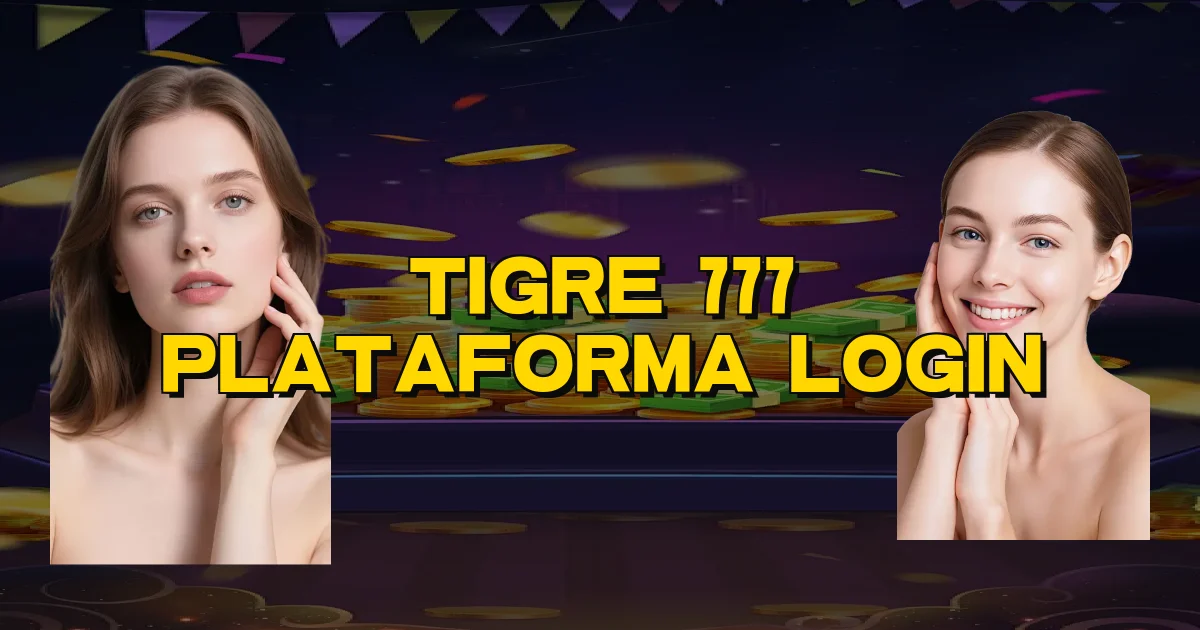 Tigre 777 Plataforma Login Oficial