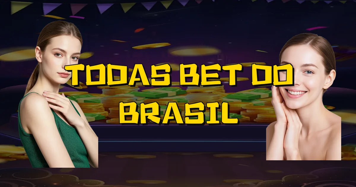 Todas Bet Do Brasil Oficial