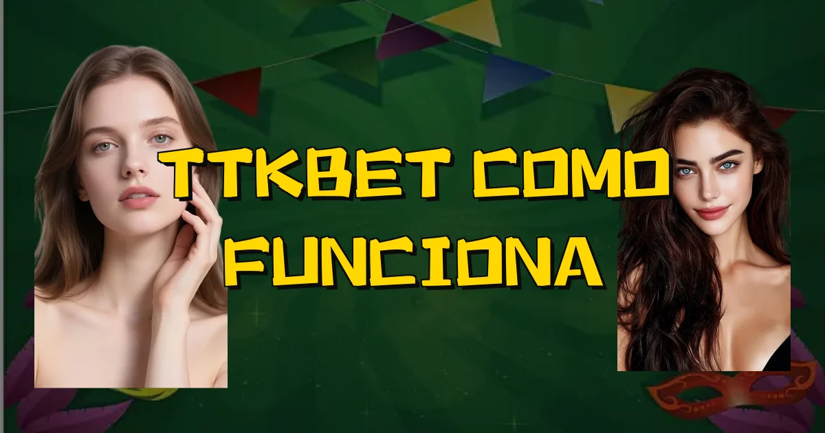 Ttkbet Como Funciona Oficial