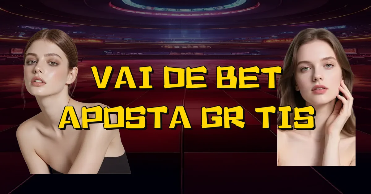 Vai De Bet Aposta Grátis Oficial